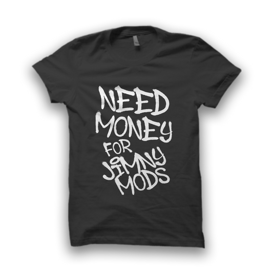 T-Shirt Need Money For Jimny Mods