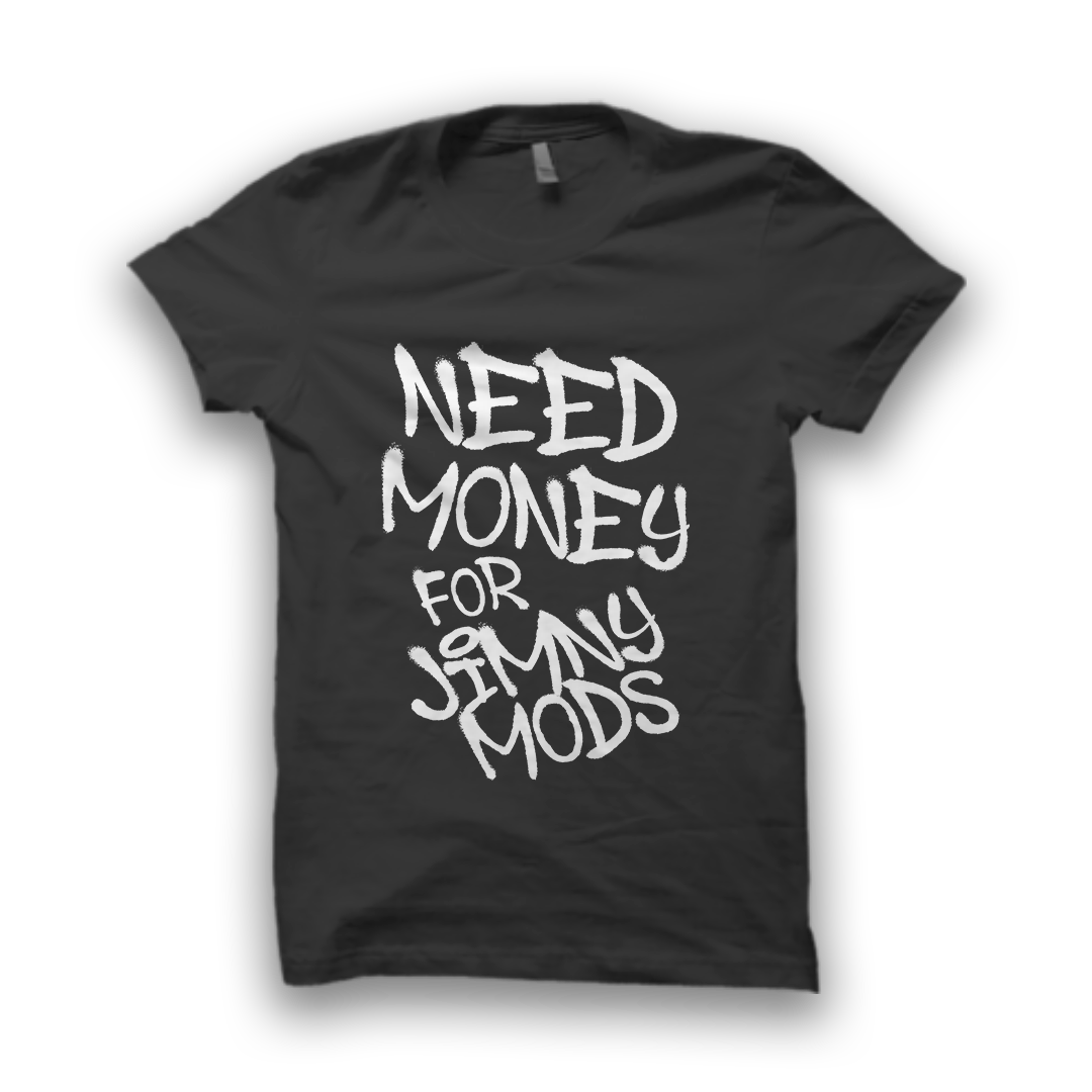 T-Shirt Need Money For Jimny Mods
